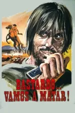 Bastardo, vamos a matar