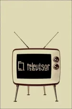 Televisor, El