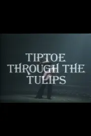Tiptoe Through the Tulips