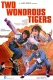 2 Wondrous Tigers