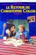 Retour de Christophe Colomb, Le