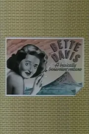 Bette Davis - A Basically Benevolent Volcano