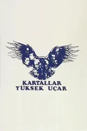 Kartallar yüksek uçar