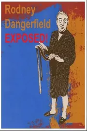 Rodney Dangerfield Exposed