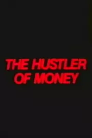 Hustler of Money, The