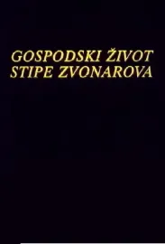 Gospodski zivot Stipe Zvonareva