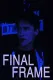 Final Frame, The