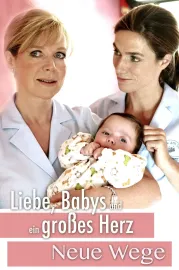 Liebe, Babys und ein großes Herz - Neue Wege