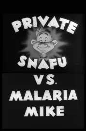Private Snafu Vs. Malaria Mike