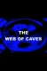 Web of Caves, The