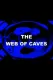 Web of Caves, The