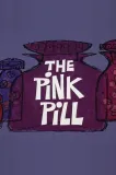 Pink Pill, The
