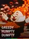 Greedy Humpty Dumpty