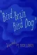 Bird-Brain Bird Dog
