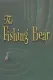 Fishing Bear, The