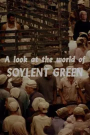 Look at the World of SOYLENT GREEN, A