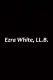 Ezra White, LL.B.