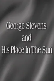 George Stevens and His Place in the Sun