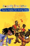 Happily Ever After: Fairy Tales for Every Child