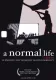 Normal Life, A