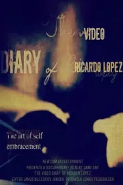 Video Diary of Ricardo Lopez, The