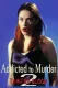 Addicted to Murder: Tainted Blood