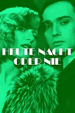 Heute nacht oder nie