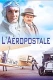 Aéropostale, courrier du ciel, L'