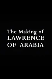 Making of 'Lawrence of Arabia', The