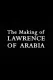 Making of 'Lawrence of Arabia', The