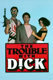 Trouble with Dick, The