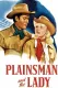 Plainsman and the Lady, The