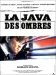 Java des ombres, La