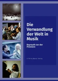 Verwandlung der Welt in Musik: Bayreuth vor der Premiere, Die