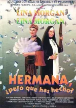 Hermana, pero ¿qué has hecho?