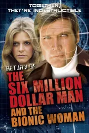 Return of the Six-Million-Dollar Man and the Bionic Woman, The