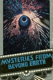 Mysteries from Beyond Earth