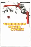 Tomorrow Never Comes