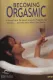 Becoming Orgasmic: A Sexual Growth Program for Women