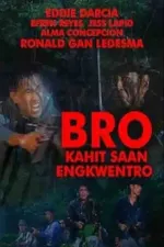 Bro... Kahit saan engkwentro