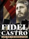 Fidel Castro. Ewiger Revolutionär