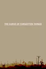 The Curve of Forgotten Things