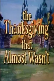 The Thanksgiving That Almost Wasn't