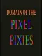 Domain of the Pixel Pixies