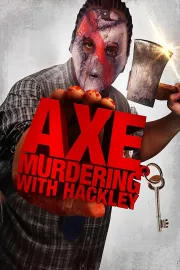 Fun with Hackley: Axe Murderer