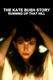 Kate Bush Story: Running Up That Hill, The
