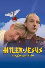 Hitler und Jesus - eine Liebesgeschichte