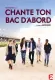 Chante ton Bac d'abord