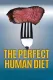 In Search of the Perfect Human Diet