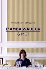 Ambassadeur et moi, L'